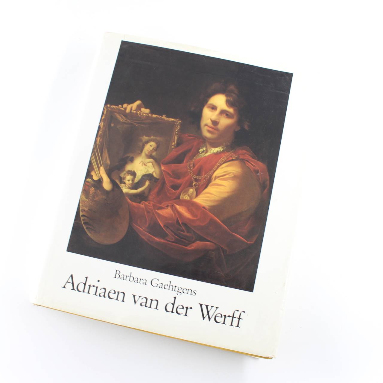 Adriaen van der Werff 1659-1722 book by Barbara Gaehtgens   ISBN: 9783422007802