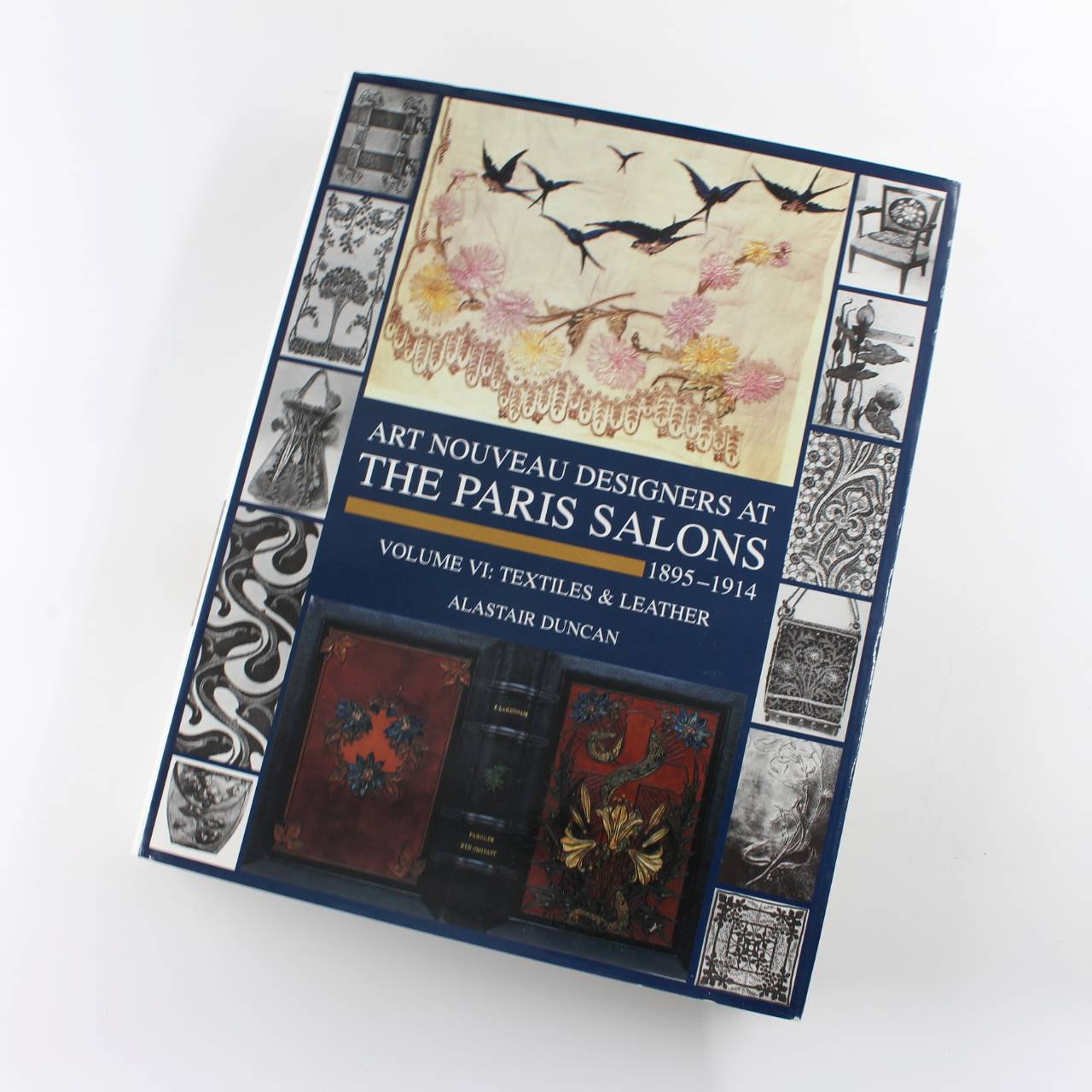 Art Nouveau Designers at the Paris Salons: 1895-1914. Volume VI: Textiles and Leather book by Alastair Duncan  ISBN: 9781851493746