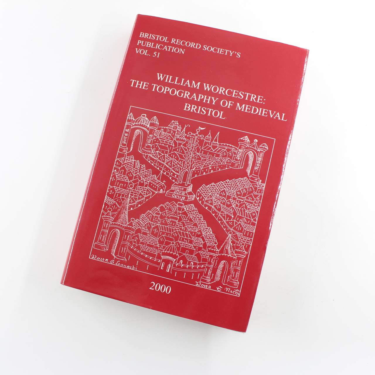 William Worcestre: Topography of Bristol 1480: Vol 51 Bristol Record Society book by William Wyrcestre  ISBN: 9780901538215