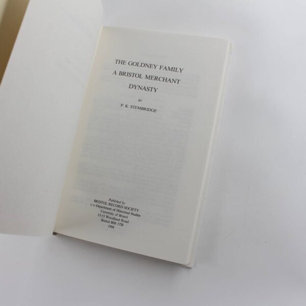 The Goldney family: A Bristol merchant dynasty: Vol XLIX Bristol Record Society book by P.K. Stembridge   ISBN: 9780901538192 - Image 2