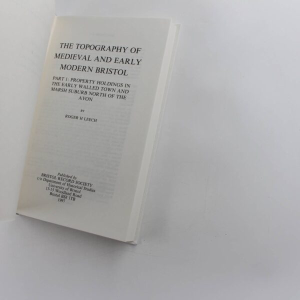 The Topography of Medieval and Early Modern Bristol: Part 1: Vol XLVIII Bristol Record Society book by Roger H. Leech  ISBN: 9780901538185 - Image 2