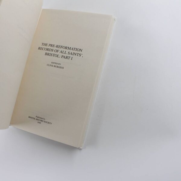 The Pre-Reformation records of All Saints Bristol: part 1: Vol XLVI Bristol Record Society book by Clive Burgess  ISBN: 9780901538161 - Image 2