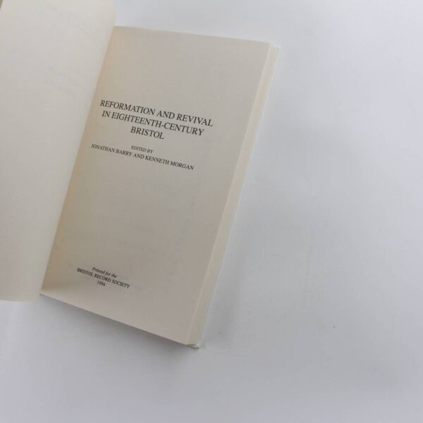 Reformation and revival in eighteenth-century Bristol: Vol XLV Bristol Record Society book by Barry Jonathan Morgan Kenneth  ISBN: 9780862924188 - Image 2