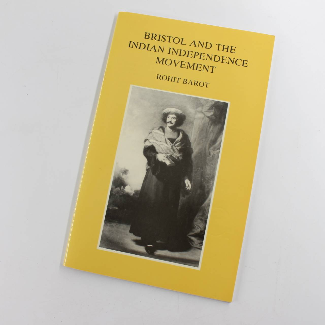 Bristol and the Indian Independence Movement Bristol Historical Association book by Rohit Barot  ISBN: 9780901388537