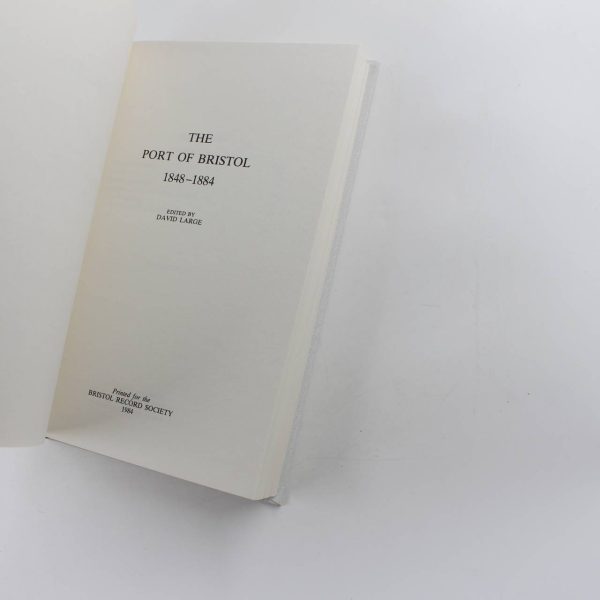 The Port of Bristol 1848 - 1884 Bristol Records Society book by David Large  ISBN: - Image 2