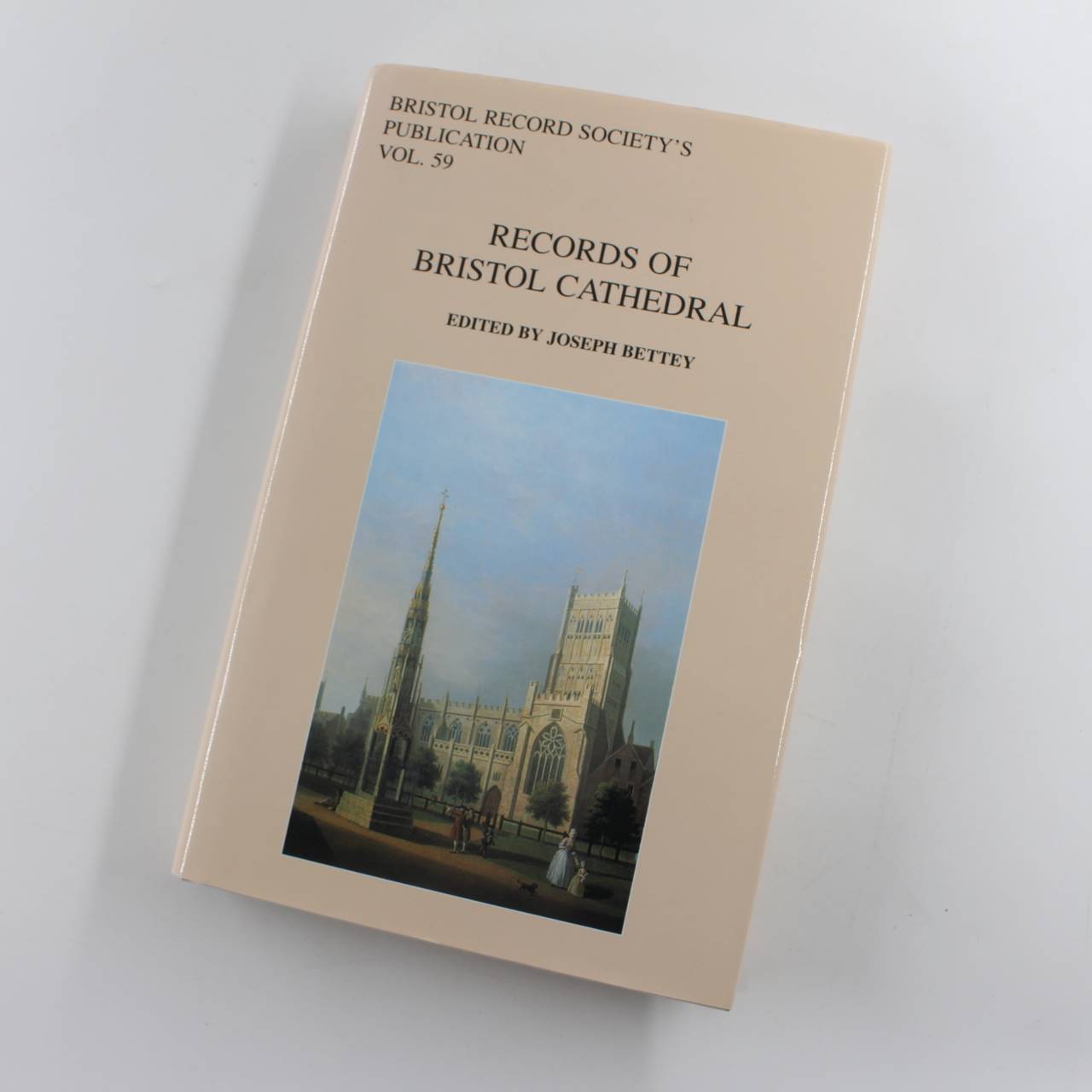 Records of Bristol Cathedral: Vol 59 Bristol Records Society book by Joseph Betty  ISBN: 9780901538291