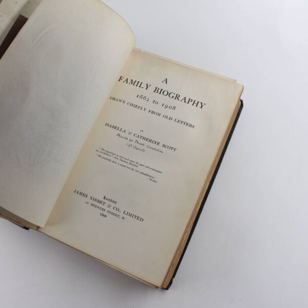 A Family Biography 1662 to 1908 Drawn Chiefly From Old Letters 1908 edition book by SCOTT Isabella & Catherine  ISBN: - Image 2