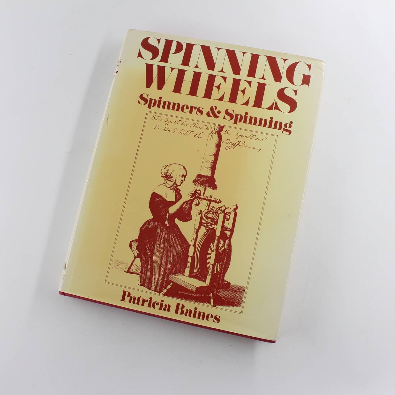 Spinning Wheels Spinners & Spinning book by Patricia Baines  ISBN: 9780684153070