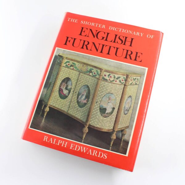 The Shorter Dictionary of English Furniture book by Ralph Edwards   ISBN: 9780600430827