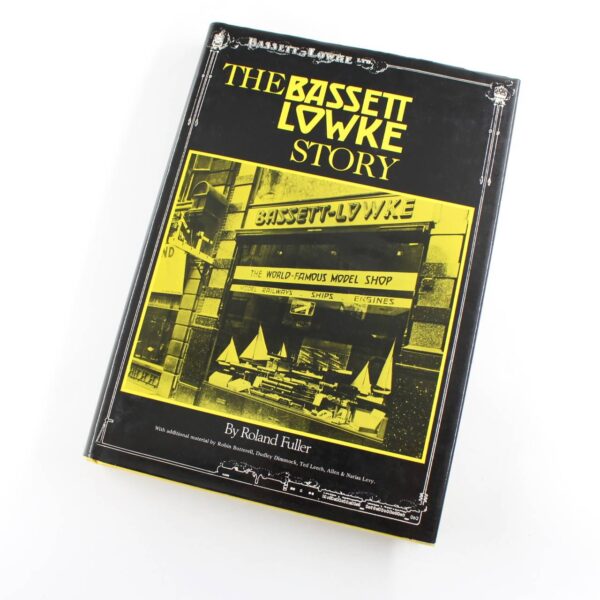 The Bassett Lowke Story book by Roland Fuller  ISBN: 9780904568349