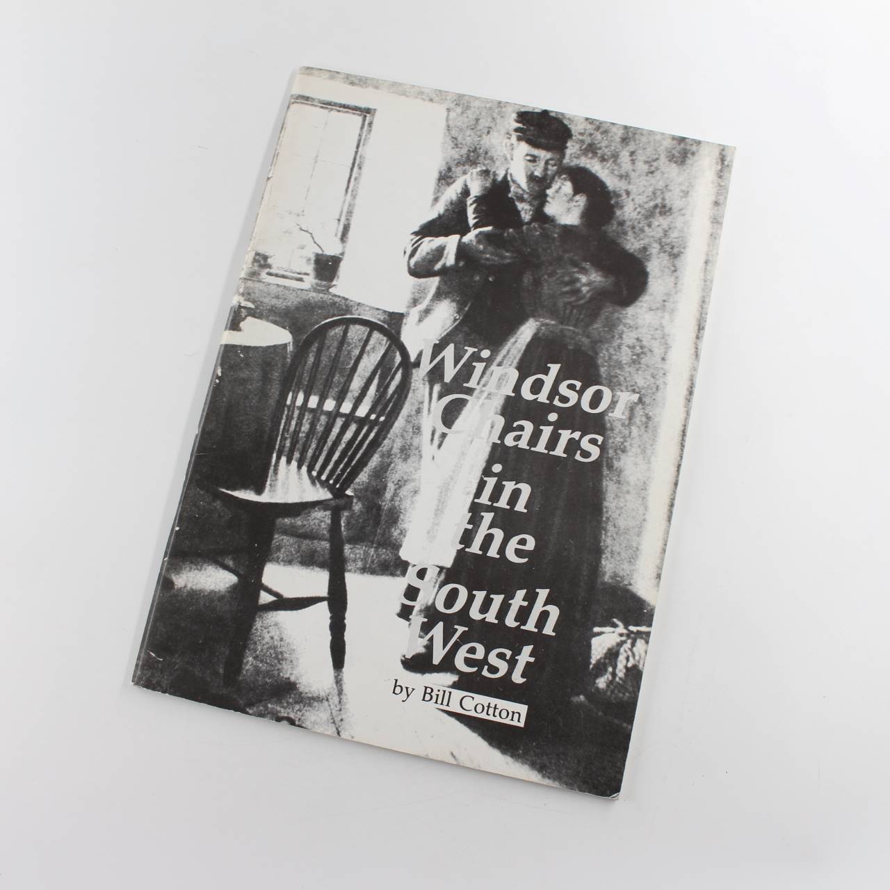 Windsor chairs in the South West book by Bill Cotton  ISBN: 9780951353110