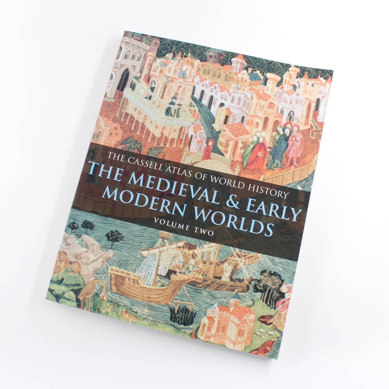 Cassell Atlas of World History Vol. 2: The Medieval & Early Modern Worlds book by John Haywood  ISBN: 9780304355167