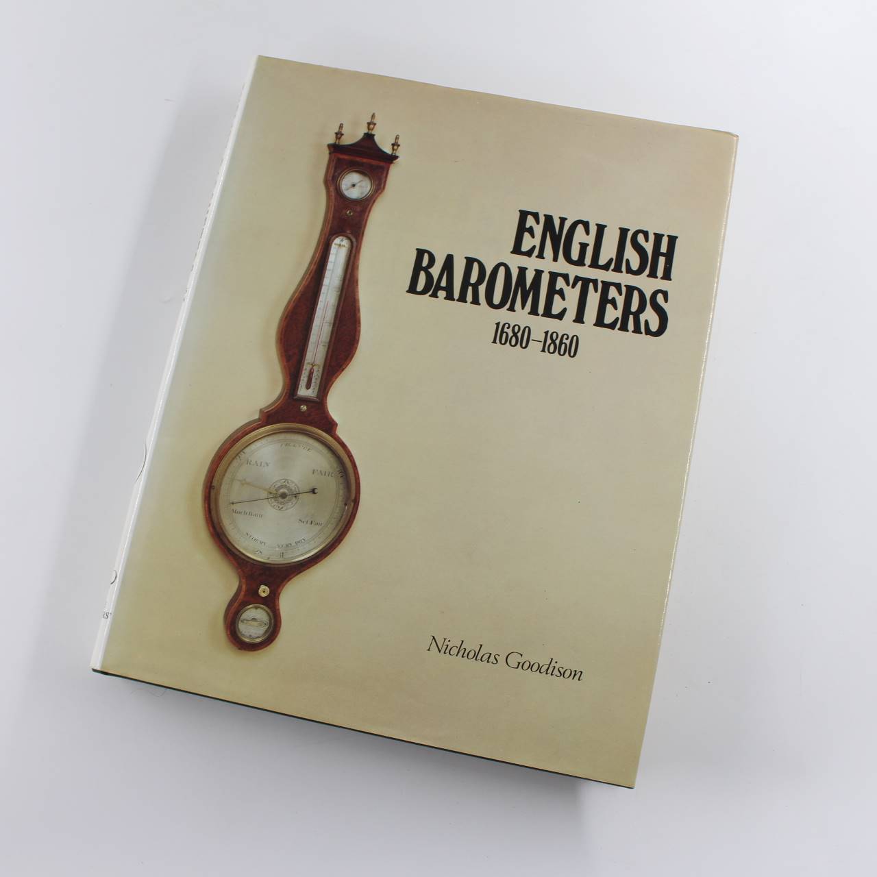 English Barometers 1680-1860 book by Nicholas Goodison   ISBN: 9780902028524