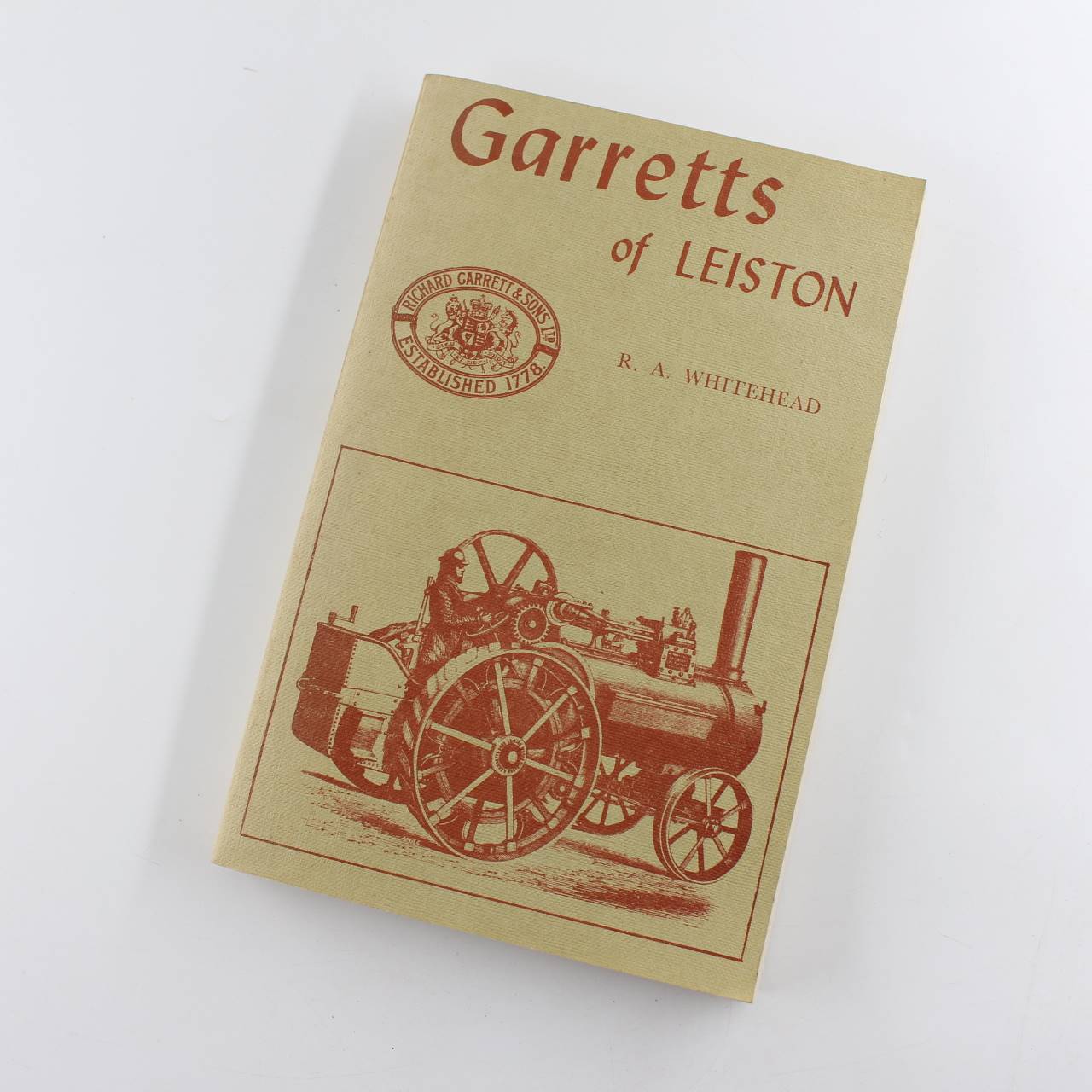 Garretts of Leiston book by R.A. Whitehead  ISBN: 9780852421666