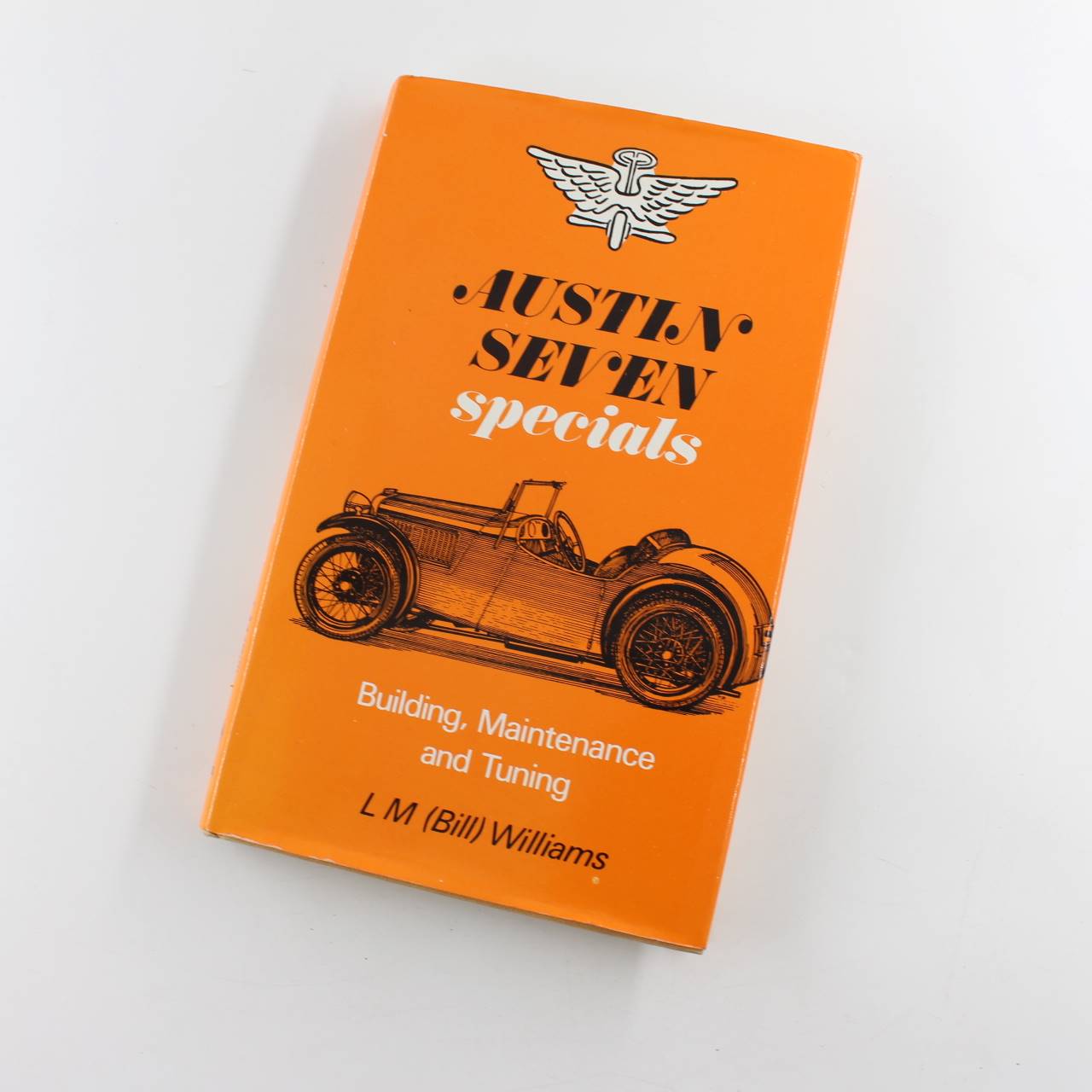 Austin Seven Specials: Building Maintenance and Tuning 1975 book by L. M. Williams  ISBN: