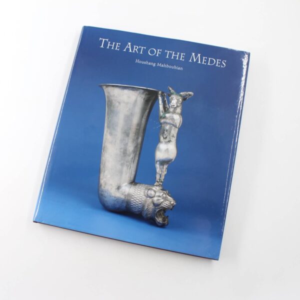 Art of the Medes book by Houshang Mahboubian  ISBN: 9780856675553