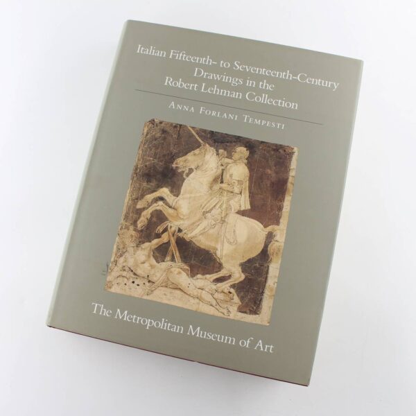 Italian Fifteenth- to Seventeenth- Century Drawings In The Robert Lehman Collection  book by Af Tempest  ISBN: 9780691040936