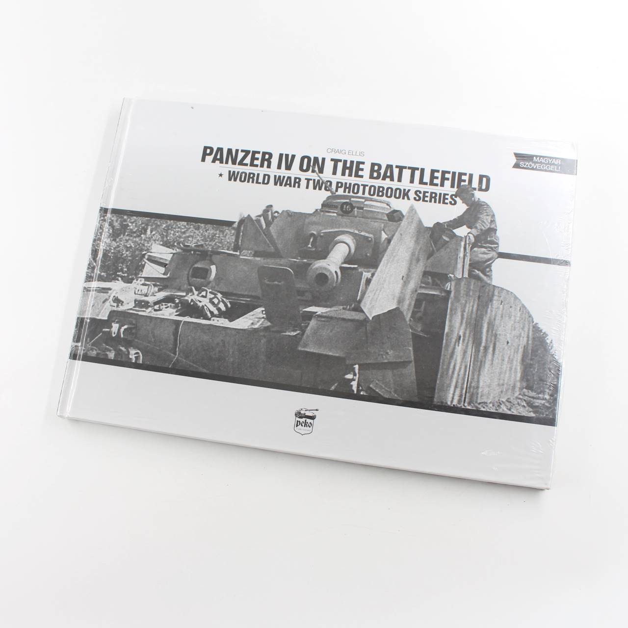 Panzer IV on the Battlefield: World War 2 Photobook Series book by Craig Ellis  ISBN: 9786158007214