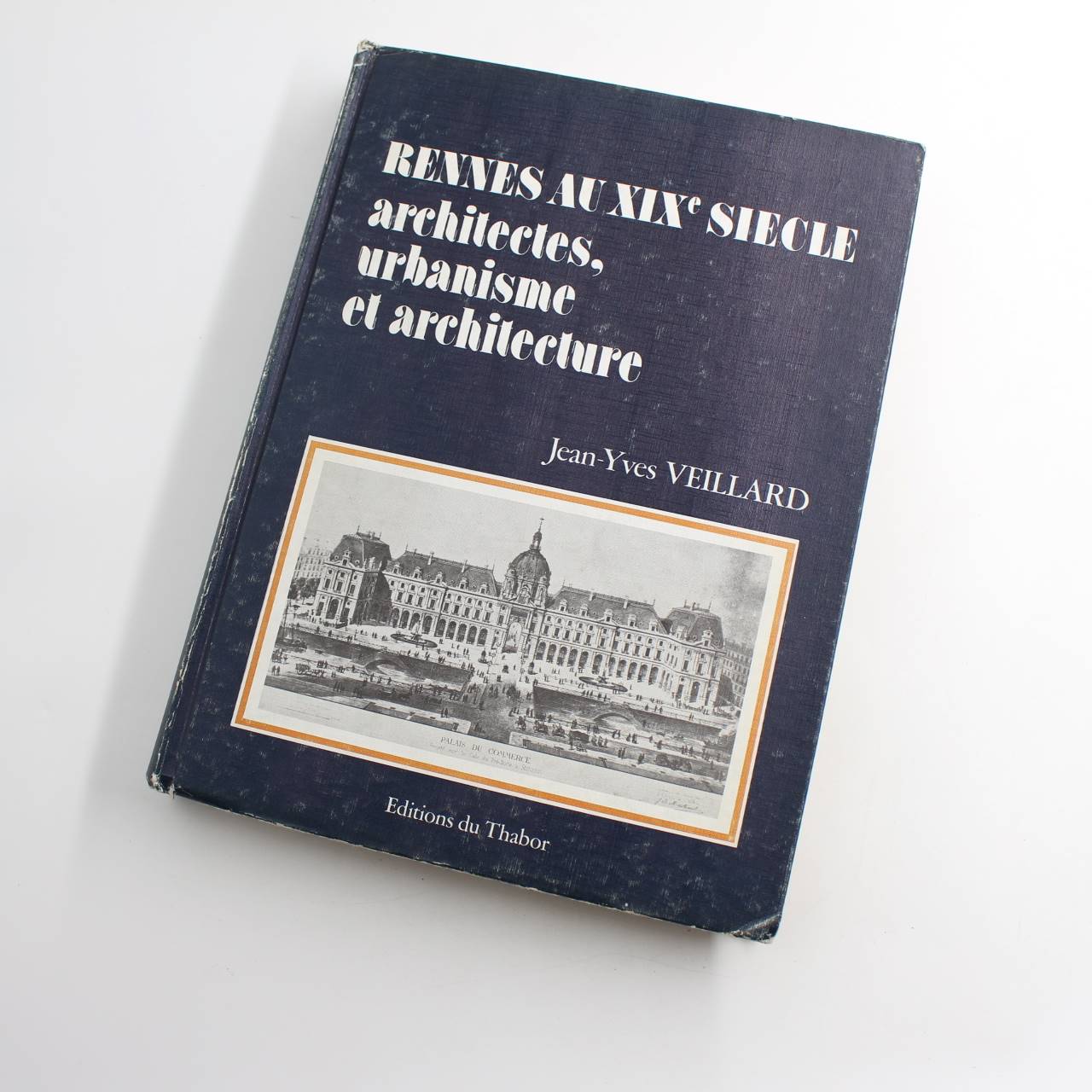 RENNES AU XIX SIECLE architectes urbanisme et architecture book by Jean-Yves VEILLARD  ISBN: