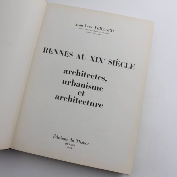 RENNES AU XIX SIECLE architectes urbanisme et architecture book by Jean-Yves VEILLARD  ISBN: - Image 2