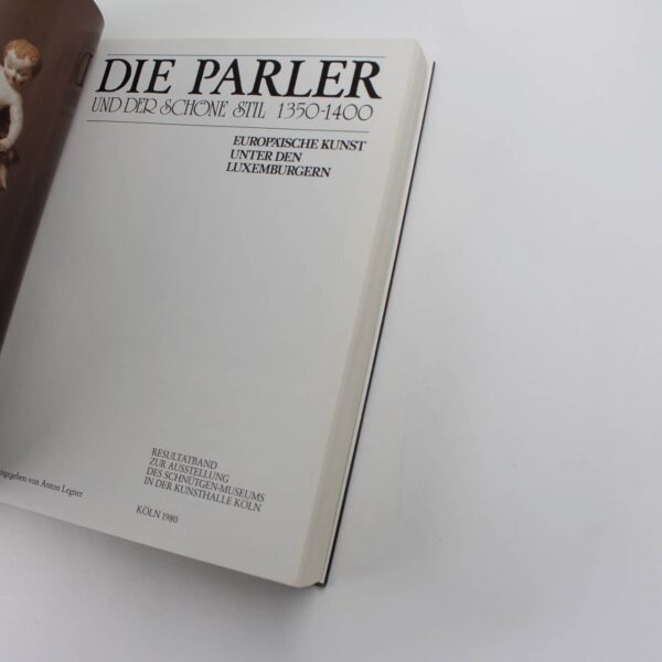 Die Parler und der sch?ne Stil 1350-1400 : Europ?ische Kunst unter den Luxemburgern book by Anto Legner  ISBN: - Image 2