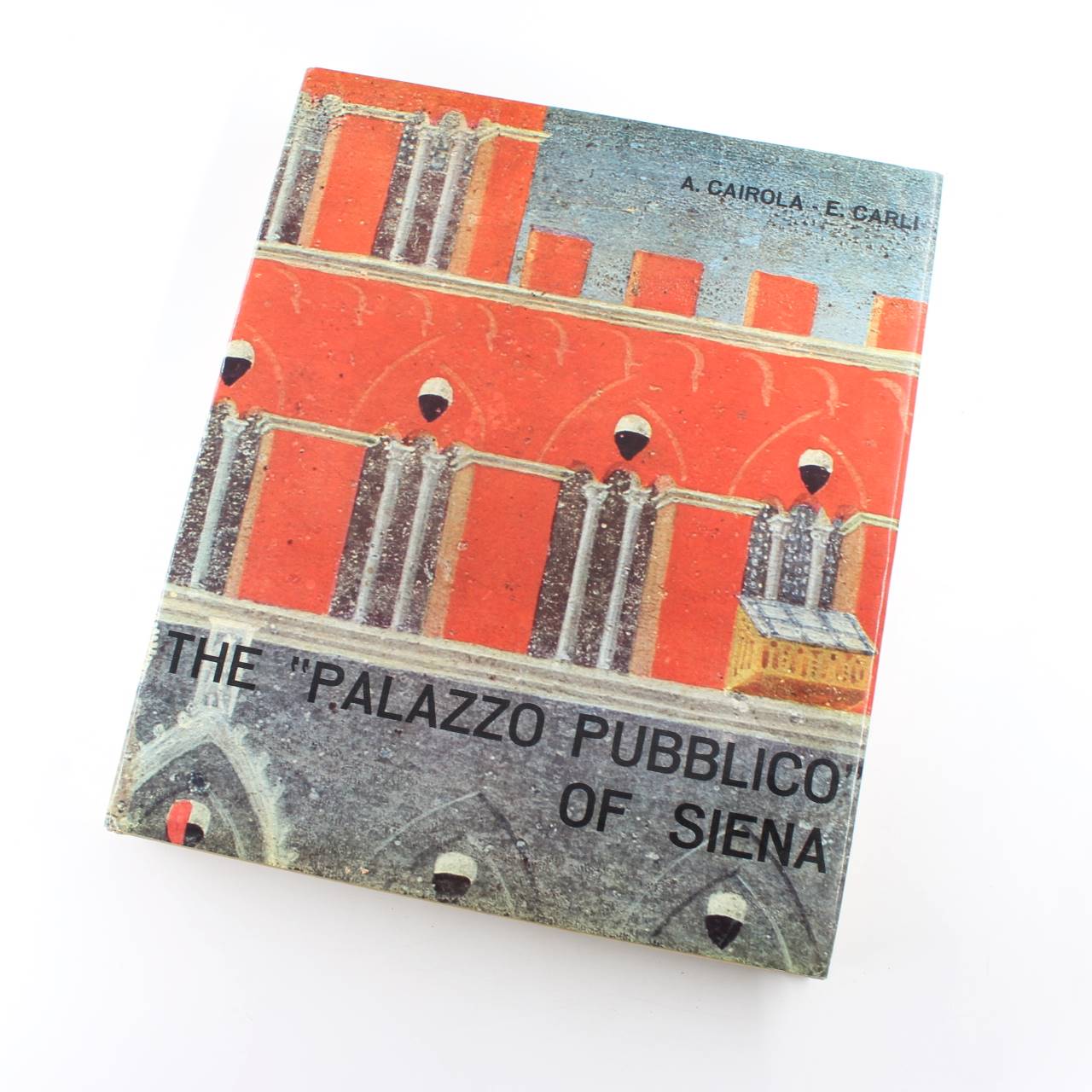 The Palazzo Pubblico of Siena book by Enzo CAIROLA Aldo CARLI   ISBN: