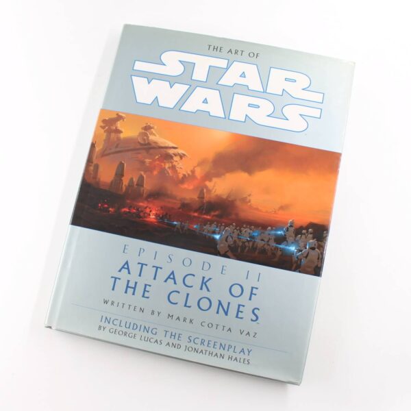 The Art of Star Wars Episode II: Attack of the Clones book by Mark Cotta Vaz  ISBN: 9780091884666