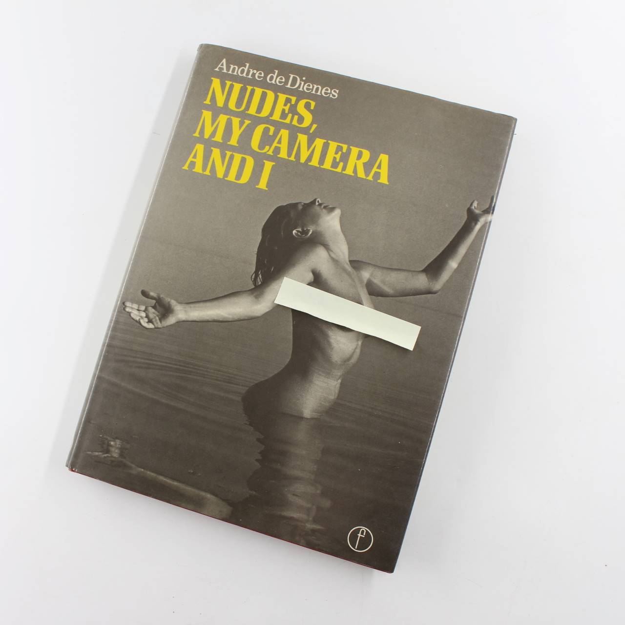 Nudes my camera and I book by Andre De Dienes  ISBN: 9780240507828