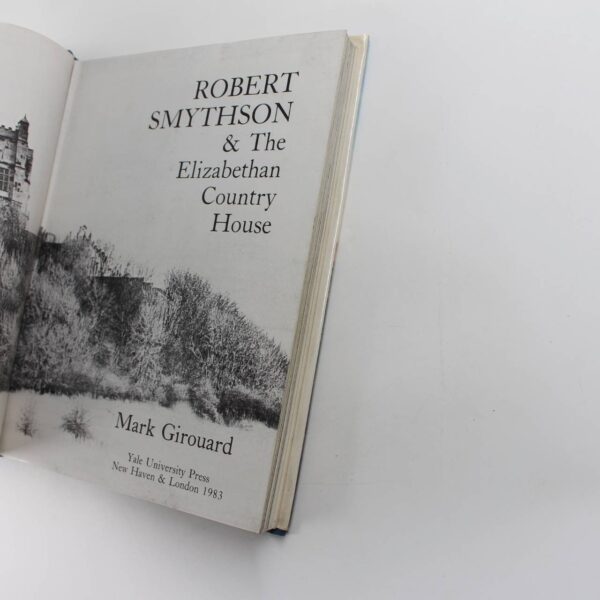 Robert Smythson and the Elizabethan Country House book by Mark Girouard  ISBN: 9780300031348 - Image 2