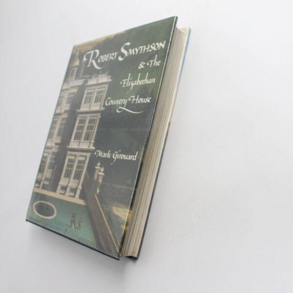 Robert Smythson and the Elizabethan Country House book by Mark Girouard  ISBN: 9780300031348 - Image 5