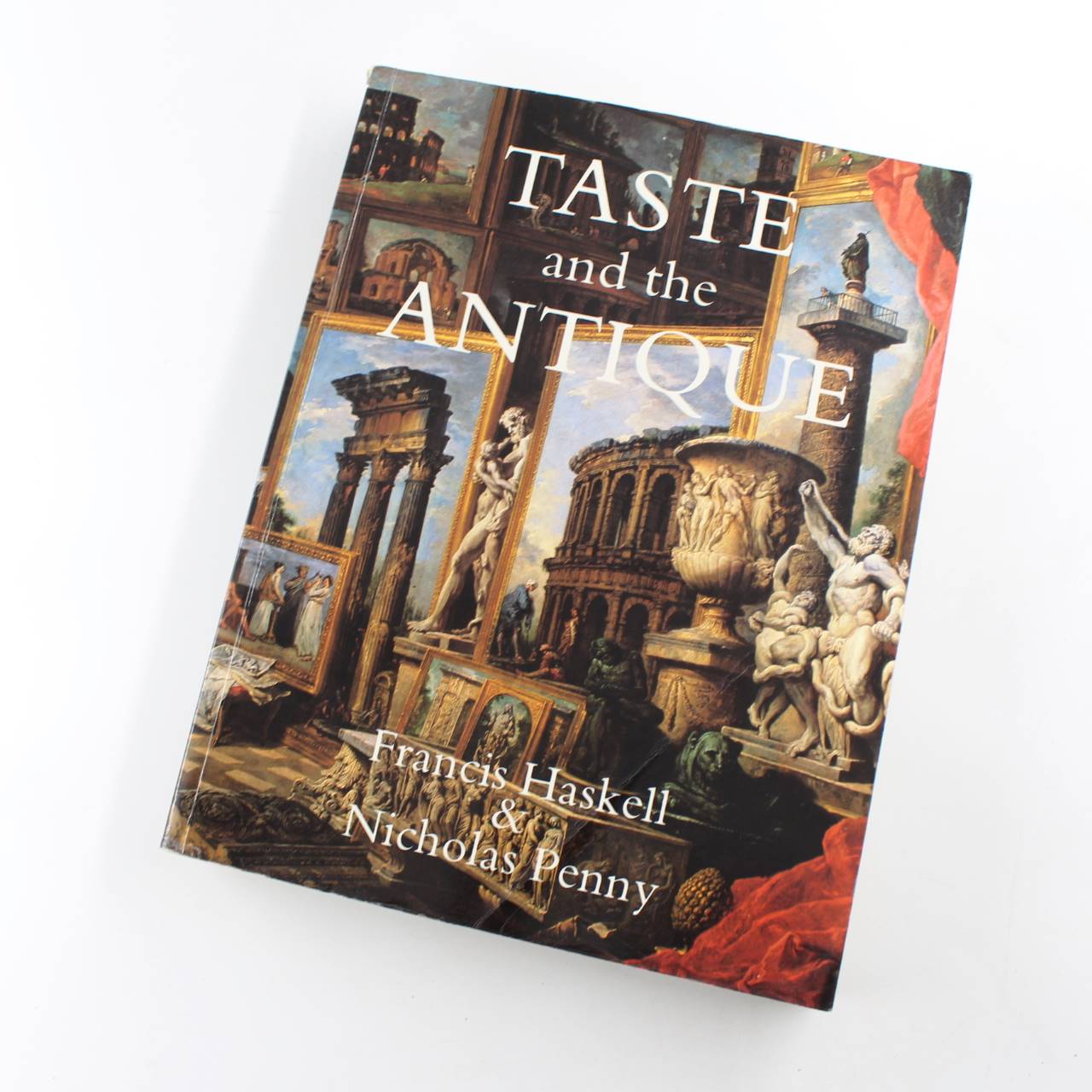 Taste & the Antique: The Lure of Classical Sculpture 1500?1900 book by Francis Haskell Nicholas Penny  ISBN: 9780300029130