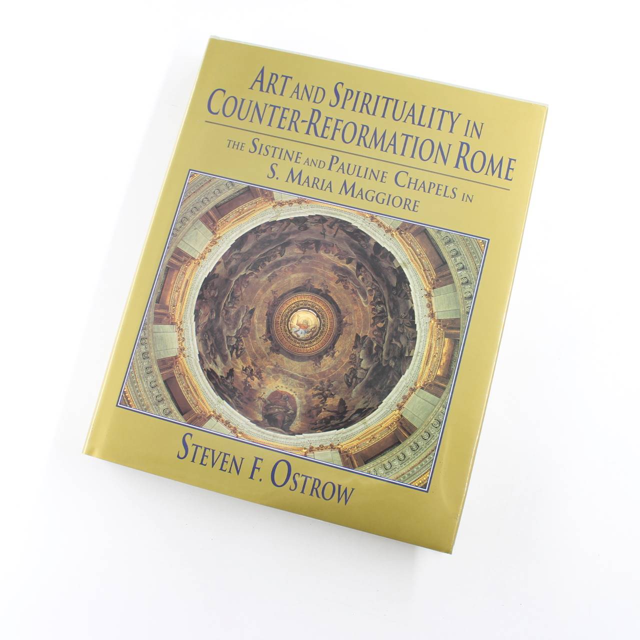 Art and Spirituality in Counter-Reformation Rome: The Sistine and Pauline Chapels in S. Maria Maggiore book by Steven F. Ostrow   ISBN: 9780521470315