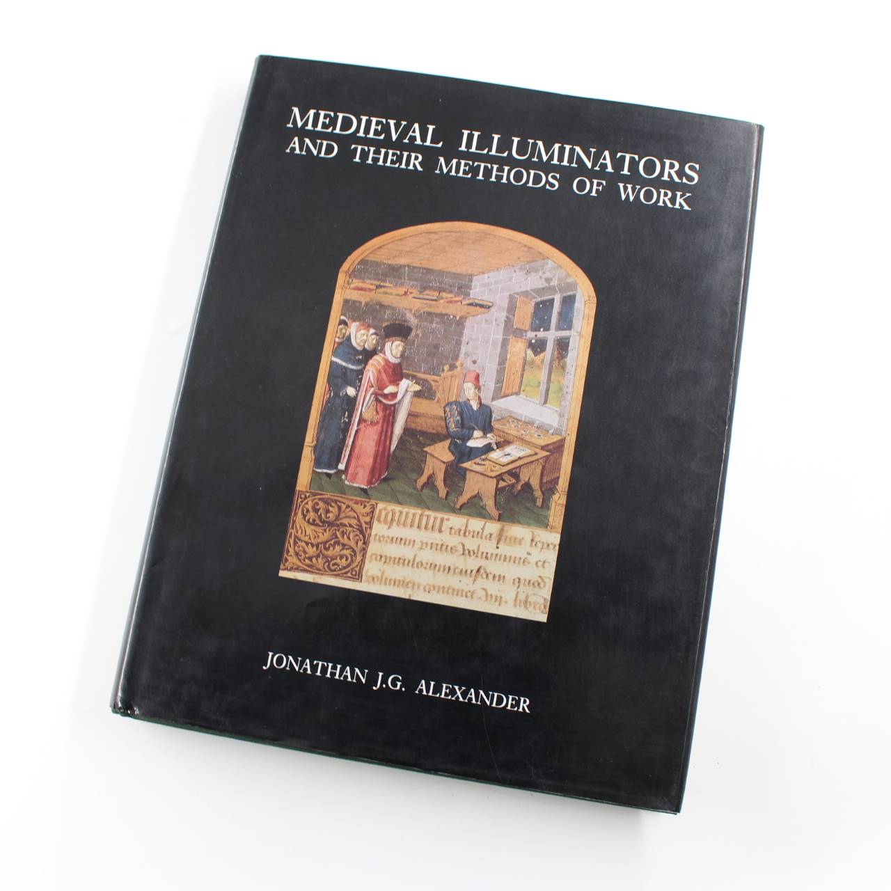 Medieval Illuminators and Their Methods of Work book by Jonathan J G Alexander  ISBN: 9780300056891