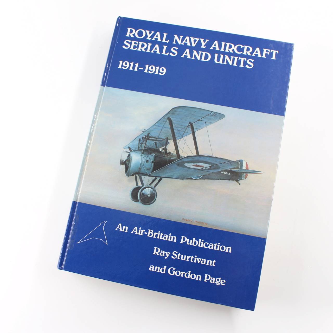 Royal Navy Aircraft Serials and Units 1911-1919 book by Ray Sturtivant Gordon Page   ISBN: 9780851301914