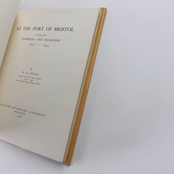 At the Port of Bristol Volume One Members and Problems 1848-1899 book by W. G. NEALE  ISBN: - Image 3