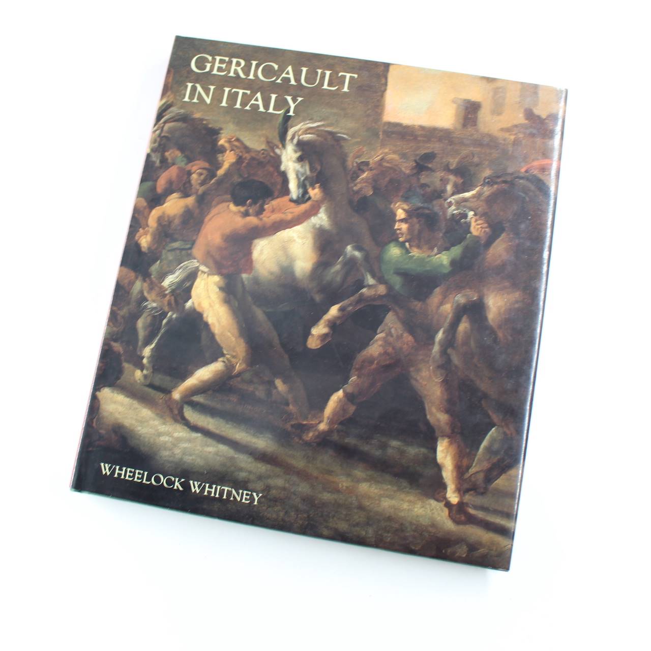 Gericault in Italy book by Wheelock Whitney   ISBN: 9780300068030