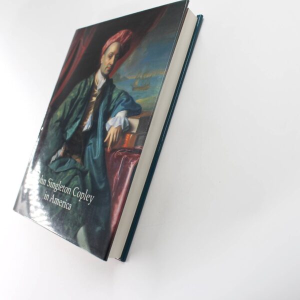 John Singleton Copley in America book by Rebora  Staiti Hirshler Stebbins Troyen  ISBN: 9780810964921 - Image 5