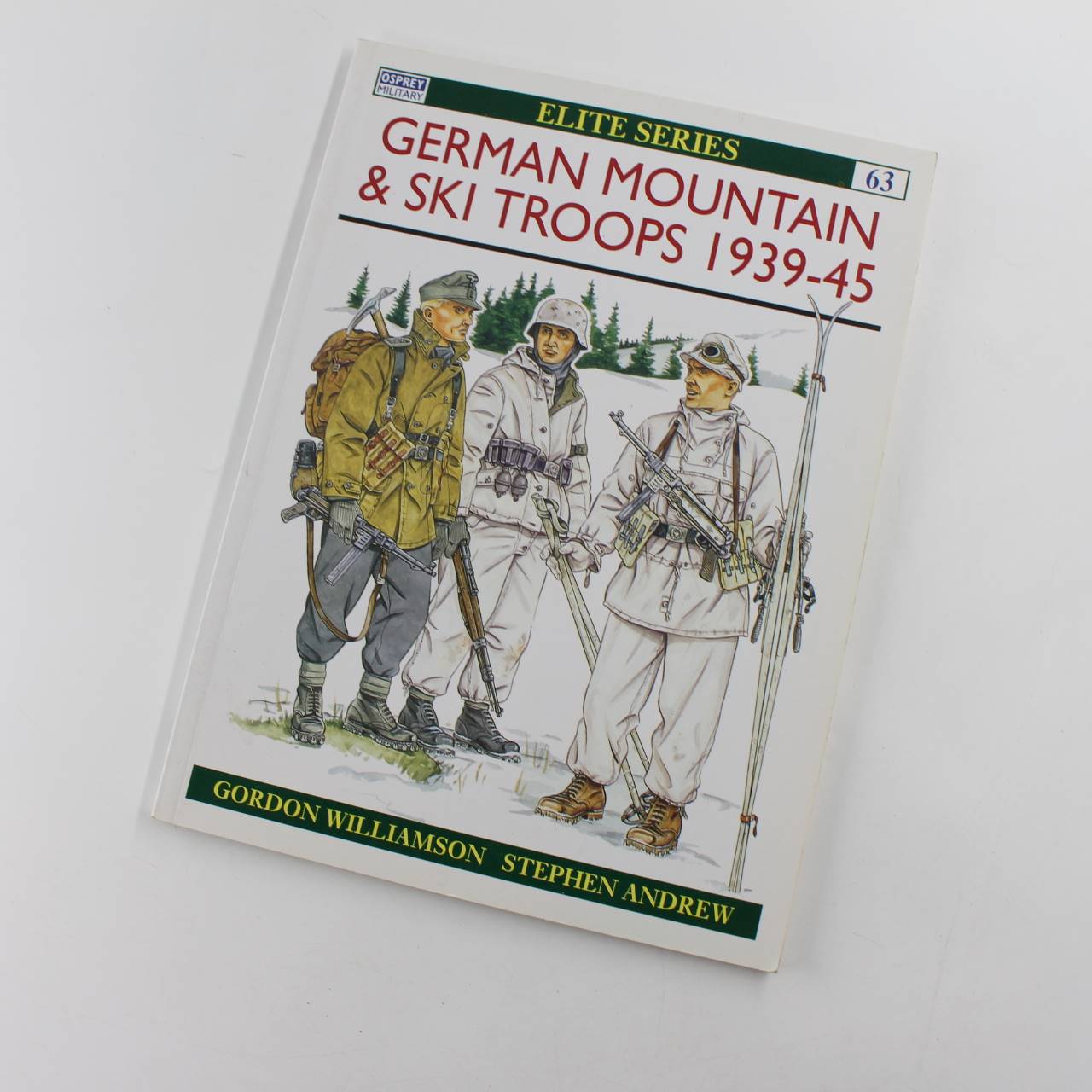 German Mountain & Ski Troops 1939-45: Elite 63 book by Gordon Williamson  ISBN: 9781855325722