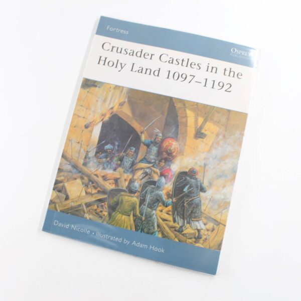 Crusader Castles in the Holy Land 1097-1192 book by David Nicolle   ISBN: 9781841767154