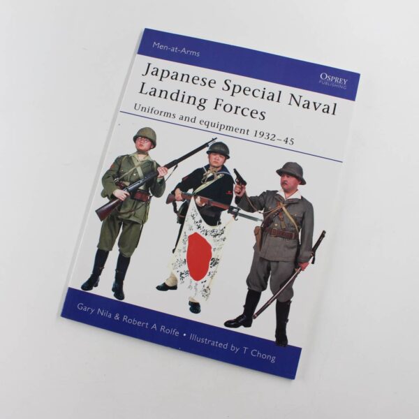 Japanese Special Naval Landing Forces: Uniforms and equipment 1932-45: Men-at-Arms book by Gary Nila Robert A. Rolfe  ISBN: 9781846031007