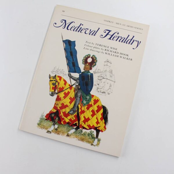 Medieval Heraldry: Men-at-Arms book by Terence Wise  ISBN: 9780850453485