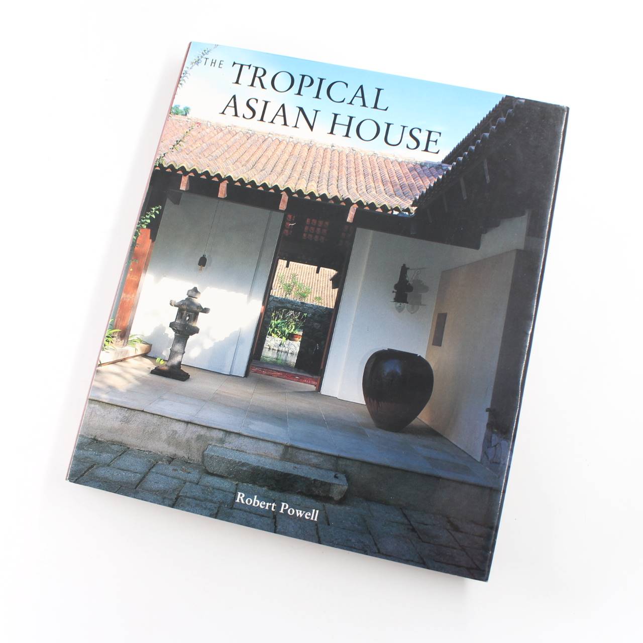 The Tropical Asian House book by Robert Powell   ISBN: 9780500017159