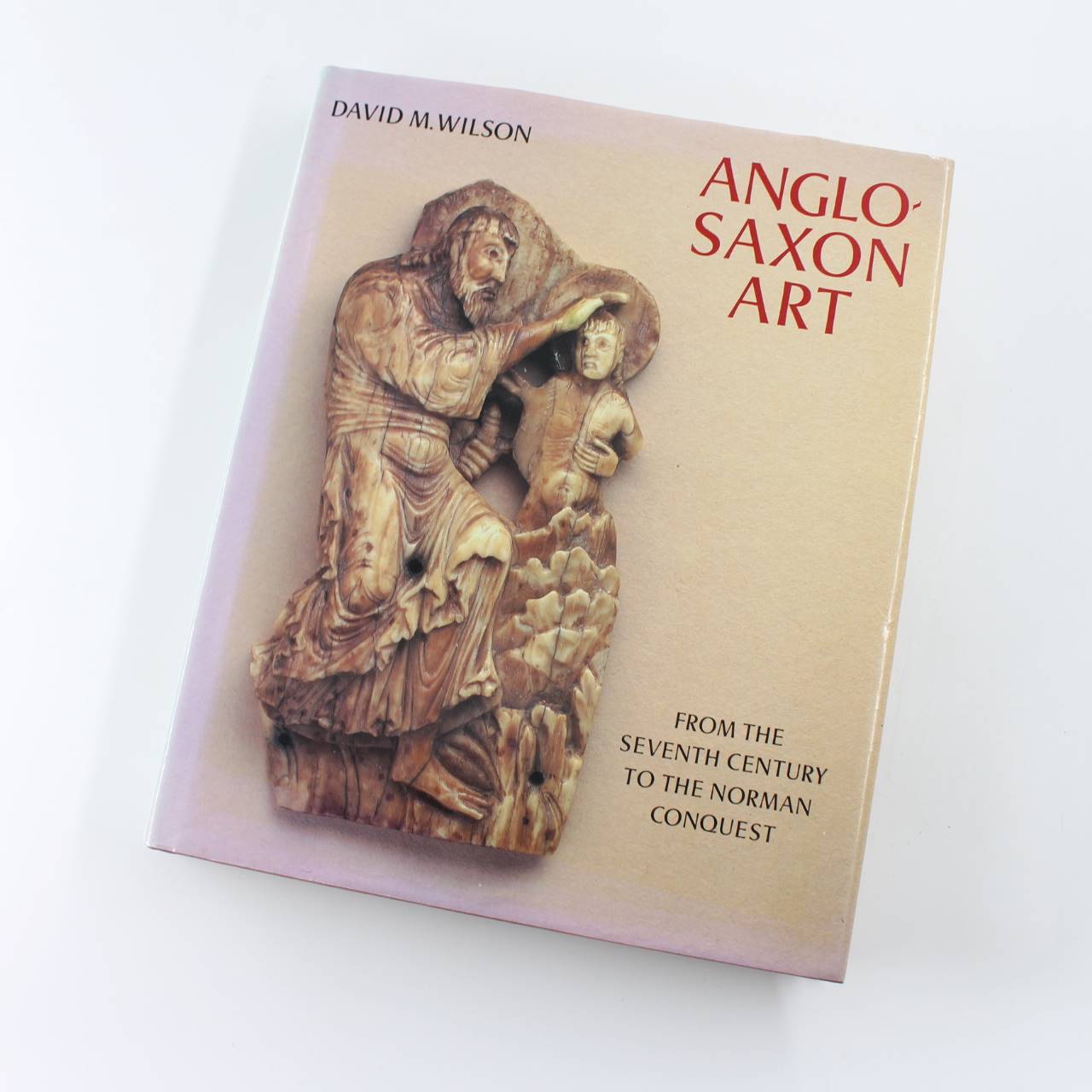 Anglo-Saxon Art From The Seventh Century To The Norman Conquest book by David M. Wilson  ISBN: 9780500233924