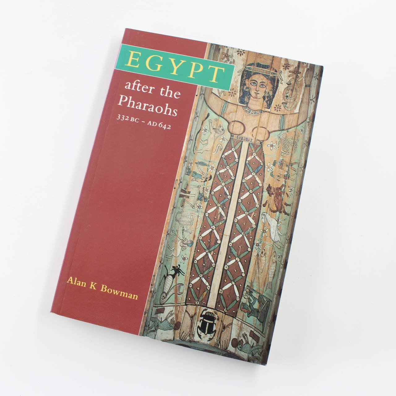 Egypt After the Pharaohs: 332 B.C.-A.D.642 book by Alan K. Bowman   ISBN: 9780714109923