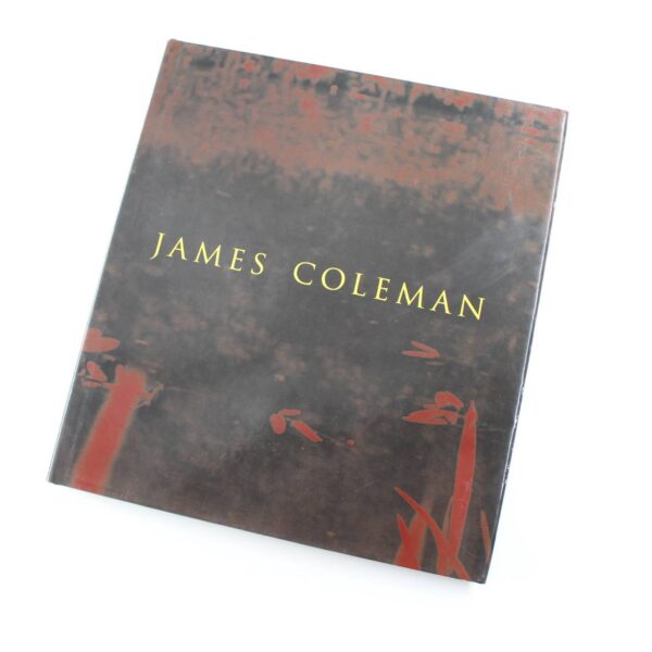 James Coleman book by Gibbons Juncosa Ranciere Fisher  ISBN: 9781903811962