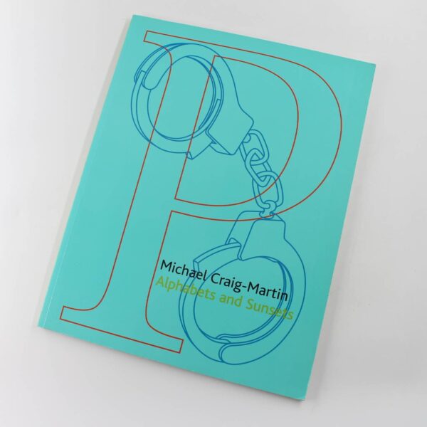 Michael Craig-Martin Alphabets and Sunsets book by Michael Craig-Martin  ISBN: 9780953483983