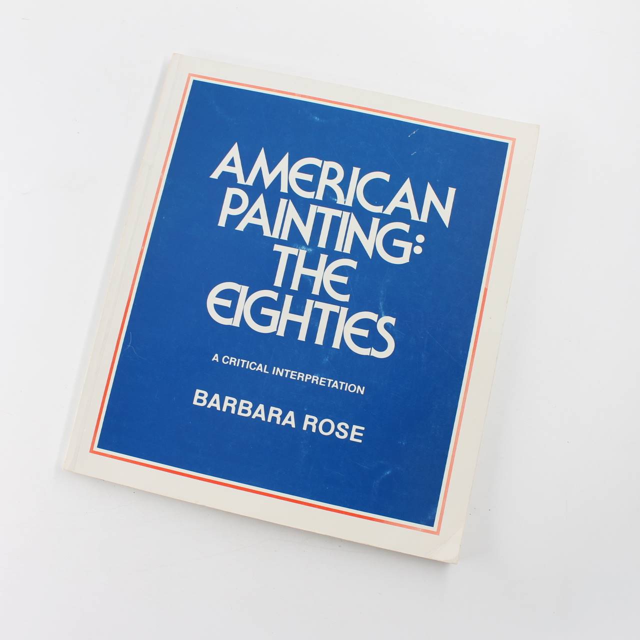 American Painting the Eighties: A Critical Interpretation book by Barbara Rose   ISBN: 9780893960247