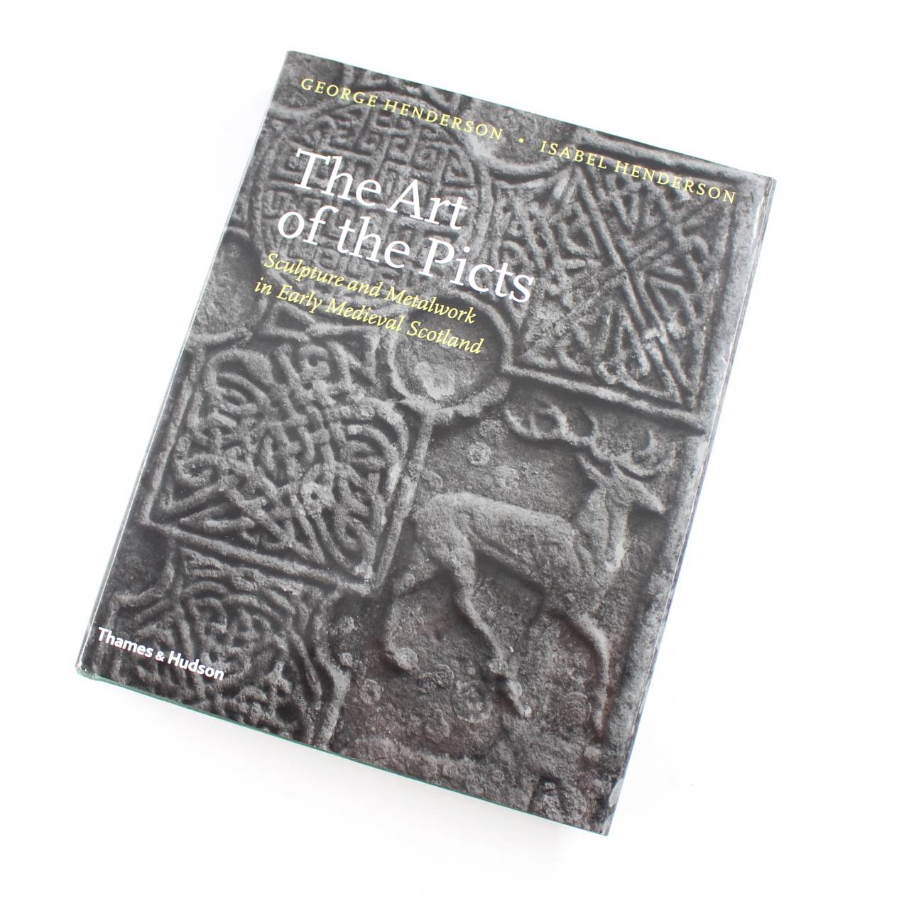 The Art of the Picts: Sculpture and Metalwork in Early Medieval Scotland book by George Henderson Isabel Henderson  ISBN: 9780500238073