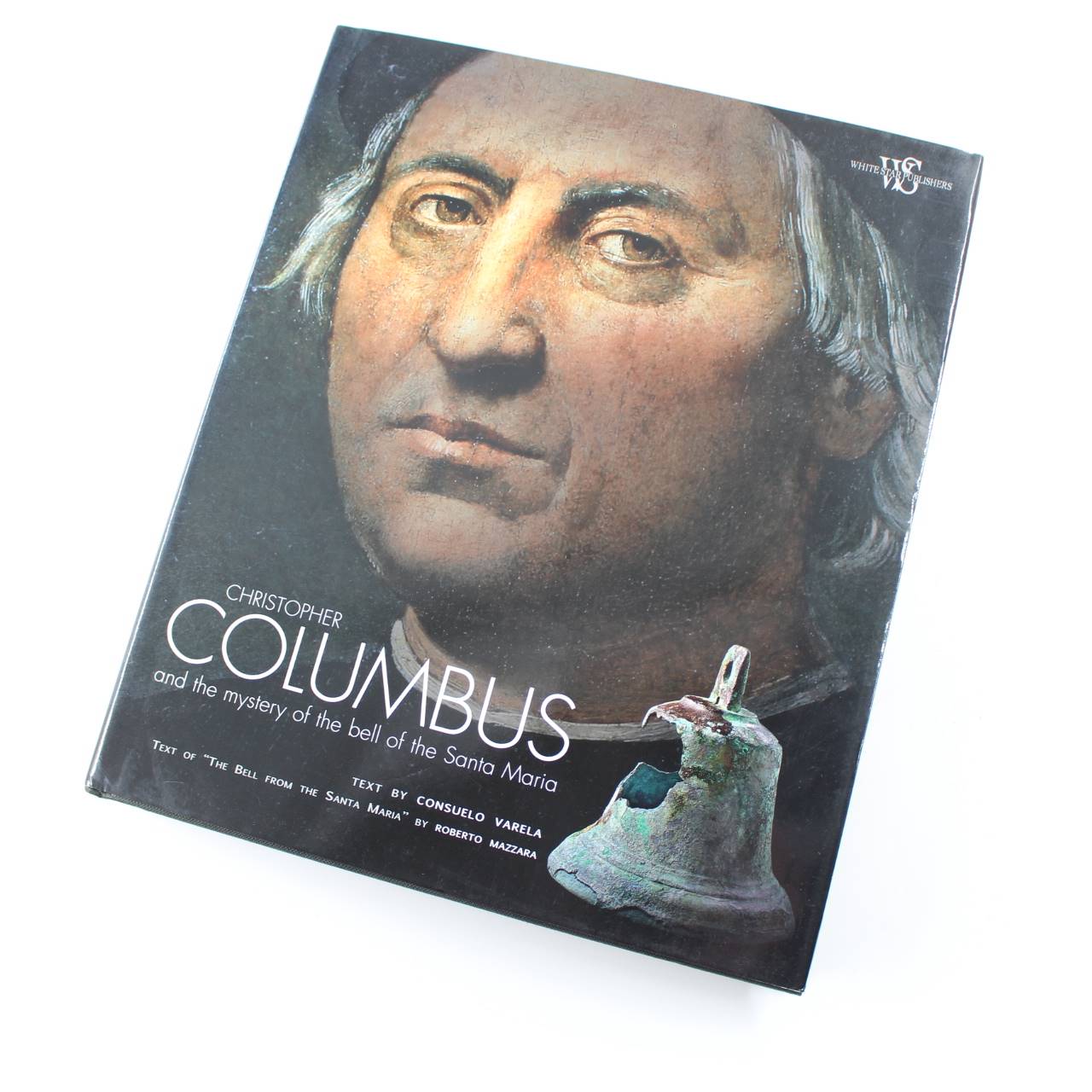 Christopher Columbus: and the Mystery of the Bell of the Santa Maria book by Consuelo Varela   ISBN: 9788854403963