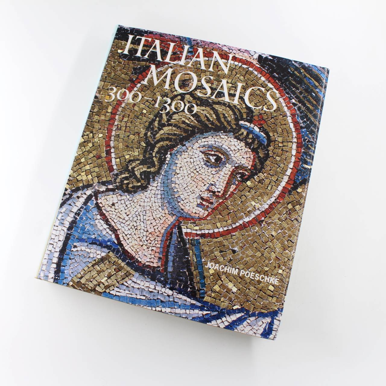 Italian Mosaics: 300 1300 book by Joachim Peoschke  ISBN: 9780789210760